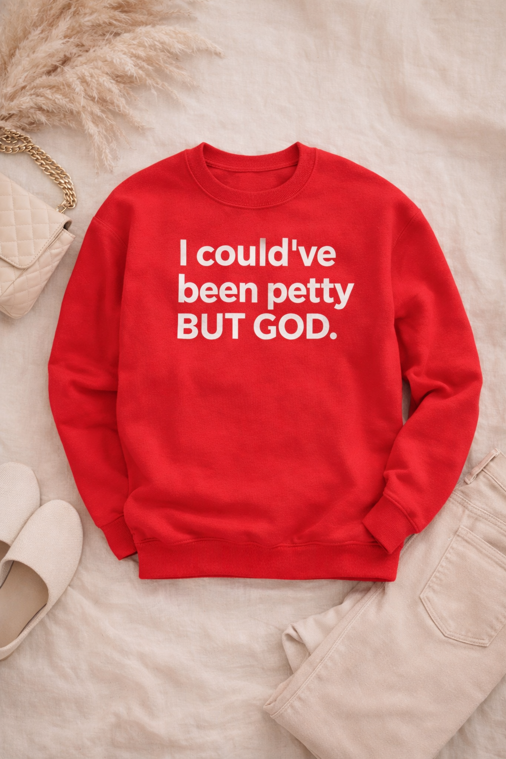 I Could Have Been Petty Sweatshirt