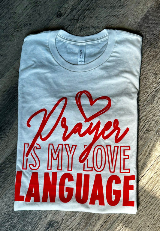 Prayer Is My Love Language Tee