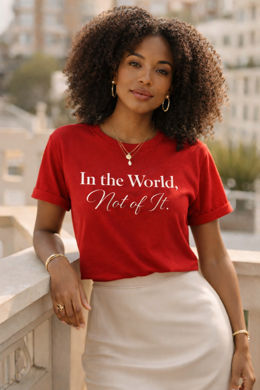 In the World, Not of It Tee